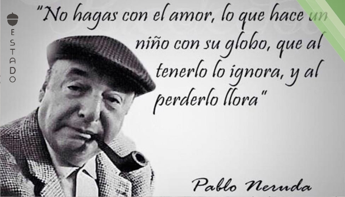 20 frases de Pablo Neruda para enamorarse inclusive del desamor. 